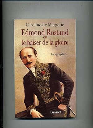 Seller image for EDMOND ROSTAND OU LE BAISER DE LA GLOIRE. for sale by Librairie CLERC