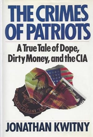 Seller image for The Crimes of Patriots: A True Tale of Dope, Dirty Money, and the CIA for sale by BJ's Book Barn