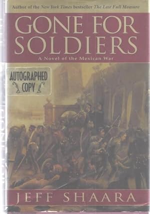 Gone For Soldiers: A Novel of the Mexican War