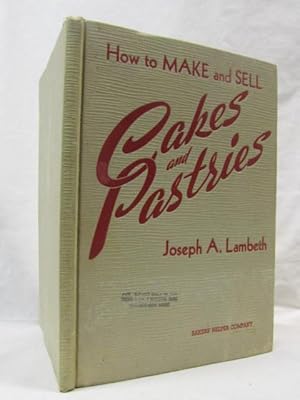 Seller image for How to Make and Sell Cakes and Pastries for sale by Princeton Antiques Bookshop / Ruffolo Enterprises