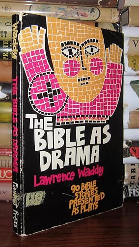 Seller image for THE BIBLE AS DRAMA 90 Bible Stories Presented As Plays for sale by Rare Book Cellar