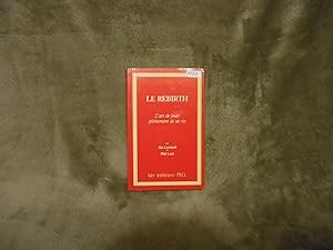 Seller image for LE REBIRTH L'art De Jouir Pleinement De Sa Vie for sale by La Bouquinerie  Dd