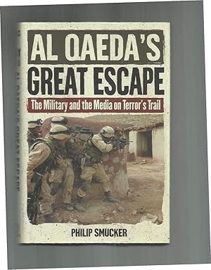 Seller image for AL QAEDA'S GREAT ESCAPE: The Military And The Media On Terror's Trail. for sale by Chris Fessler, Bookseller