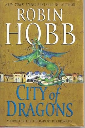 Image du vendeur pour City of Dragons: Volume Three of the Rain Wilds Chronicles mis en vente par Hill Country Books