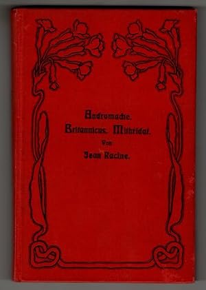 Andromache - Britannicus - Mithridat. J. Racines Werke Band 1. Collection Spemann 218.