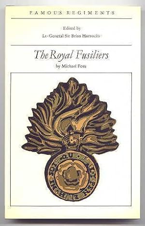 THE ROYAL FUSILIERS (THE 7TH REGIMENT OF FOOT).