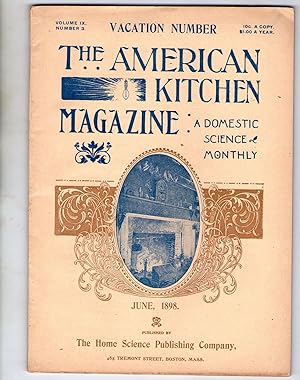 THE AMERICAN KITCHEN MAGAZINE: A DOMESTIC SCIENCE MONTHLY. Issue of June 1898