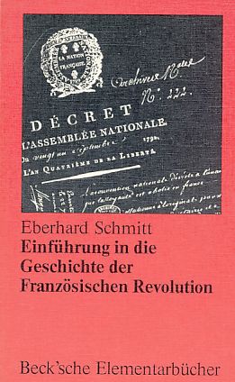 Bild des Verkufers fr Einfhrung in die Geschichte der Franzsischen Revolution. Beck'sche Elementarbcher. zum Verkauf von Fundus-Online GbR Borkert Schwarz Zerfa