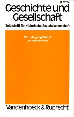 Seller image for Geschichte und Gesellschaft. 27. Jahrgang / Heft 3. (Juli - September 2001) Zeitschrift fr Historische Sozialwissenschaft. for sale by Fundus-Online GbR Borkert Schwarz Zerfa