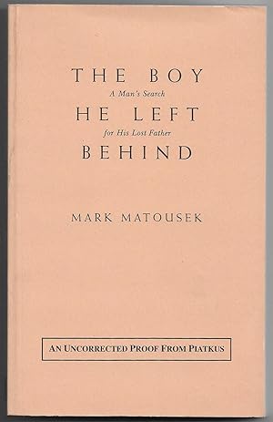 THE BOY HE LEFT BEHIND: A MAN'S SEARCH FOR HIS LOST FATHER,
