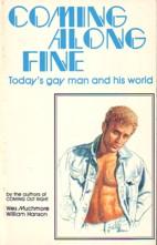 Seller image for COMING ALONG FINE: TODAY'S GAY MAN AND HIS WORLD, for sale by tsbbooks