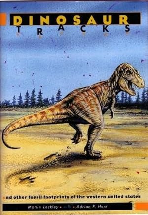 Bild des Verkufers fr Dinosaur Tracks and Other Fossil Footprints of the Western United States zum Verkauf von North American Rarities