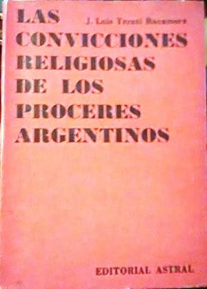 Immagine del venditore per Las convicciones religiosas de los prceres argentinos. Prlogo Guillermo Furlog, S.J. venduto da Librera Monte Sarmiento