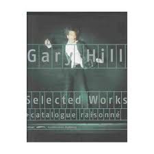 Seller image for Gary Hill. Selected Works + Catalogue Raisonne, bearb. v. Holger Broeker, Gijs van Tuyl. for sale by Frans Melk Antiquariaat