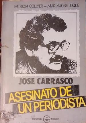 Jose Carrasco. Asesinato de un periodista. Presentación Juan Pablo Cárdenas