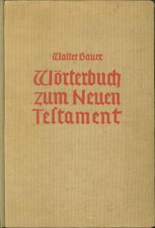 Griechisch-Deutsches Wörterbuch zu den Schriften des Neuen Testaments und der übrigen urchristlic...