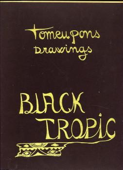 Imagen del vendedor de Black tropic. Pictures and drawings. English edition a la venta por Antiquariaat Parnassos vof