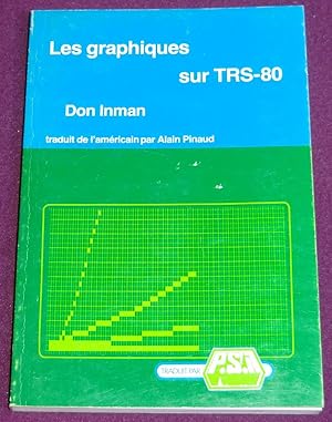 Seller image for LES GRAPHIQUES SUR TRS-80 for sale by LE BOUQUINISTE