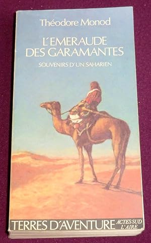 Bild des Verkufers fr L'EMERAUDE DES GARAMANTES - Souvenirs d'un saharien zum Verkauf von LE BOUQUINISTE