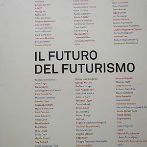 Image du vendeur pour Il futuro del Futurismo Dalla rivoluzione italiana all'arte contemporanea, Da Boccioni a Fontana a Damien Hirst mis en vente par Antonio Pennasilico