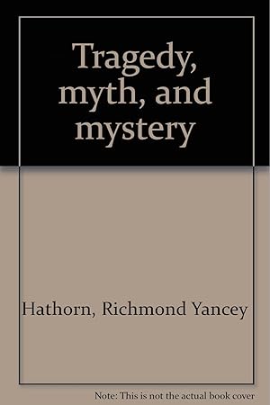 Image du vendeur pour Tragedy, Myth, And Mystery mis en vente par Kenneth A. Himber