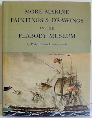Seller image for MORE MARINE PAINTINGS & DRAWINGS IN THE PEABODY MUSEUM for sale by McLaren Books Ltd., ABA(associate), PBFA