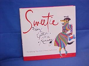 Seller image for Sweetie: From the Gutter to the Runway Tantalizing Tips from a Furry Fashionista for sale by Gene The Book Peddler