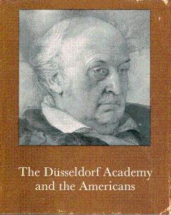 Imagen del vendedor de The Dusseldorf Academy and the Americans: An Exhibition of Drawings and Watercolors a la venta por LEFT COAST BOOKS