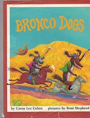 Seller image for Bronco Dogs for sale by Beverly Loveless