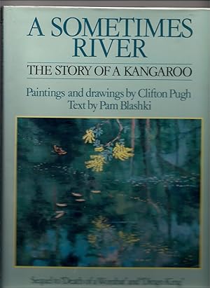 Bild des Verkufers fr A Sometimes River: The Story of a Kangaroo zum Verkauf von Beverly Loveless