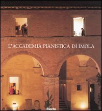 Bild des Verkufers fr L'Accademia Pianistica di Imola. zum Verkauf von FIRENZELIBRI SRL