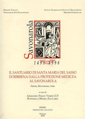 Immagine del venditore per Il santuario di Santa Maria del Sasso di Bibbiena dalla protezione medicea al Savonarola. Storia, devozione, arte. venduto da FIRENZELIBRI SRL