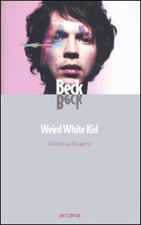 Immagine del venditore per Beck. Weird White kid. venduto da FIRENZELIBRI SRL