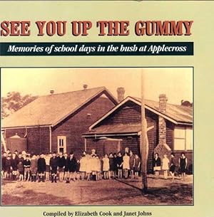 Seller image for See You Up the Gummy: Memories of School Days in the Bush at Applecross for sale by Berry Books