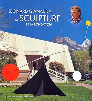 Léonard Gianadda. La Sculpture et la Fondation.