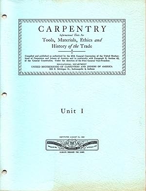 Carpentry : Informational Units for Tools, Materials, Ethics and History of the Trade Unit I (One 1)