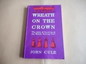 Bild des Verkufers fr Wreath on the Crown:The Story of the Welsh Fasting Girl zum Verkauf von David Pearson