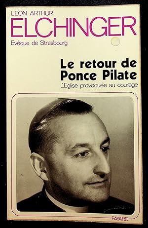 Imagen del vendedor de Le retour de Ponce Pilate - L'Eglise provoque au courage a la venta por LibrairieLaLettre2