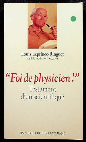 Bild des Verkufers fr Foi de physicien !" Testament d'un scientifique zum Verkauf von LibrairieLaLettre2