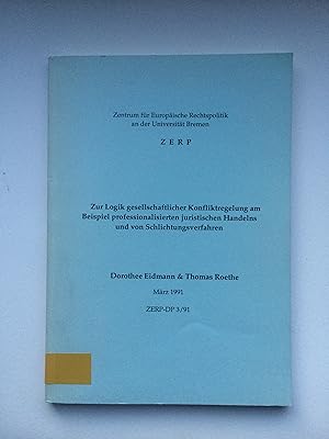 Immagine del venditore per Zur Logik gesellschaftlicher Konfliktregelung am Beispiel professionalisierten juristischen Handelns und von Schlichtungsverfahren . Mrz 1991 venduto da Bildungsbuch