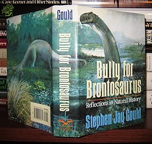 Seller image for BULLY FOR BRONTOSAURUS Reflections in Natural History for sale by Rare Book Cellar