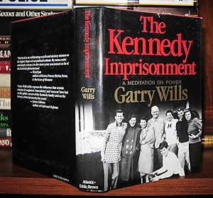 THE KENNEDY IMPRISONMENT A Meditation on Power