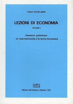 Immagine del venditore per Lezioni di economia. Vol.I: Questioni preliminari, la macroeconomia e la teoria keynesiana. venduto da FIRENZELIBRI SRL