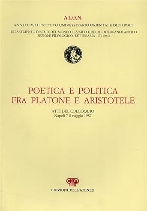 Immagine del venditore per Poetica e politica fra Platone e Aristotele. Dall'indice: Enrico Flores-Avvertenza. Thomas M.Robinson-Platone, Eraclito e la poesia greca. Giovanni Casertano-Pazzia, poesia e politica in Platone. Enrico Flores-La catarsi aristotelica. dalla politica alla poetica. R.Laurenti,Critica alla mimesi e recupero del Phatos: il de poetis di Aristotele. G.Cerri,Analisi psico-sociale del mito e della poesia nella Repubblica di Platone: una pagina.L.Bertelli,La schol aristotelica tra norma e porassi empirica. A.Capizzi,La struttura della Repubblica platonica. venduto da FIRENZELIBRI SRL