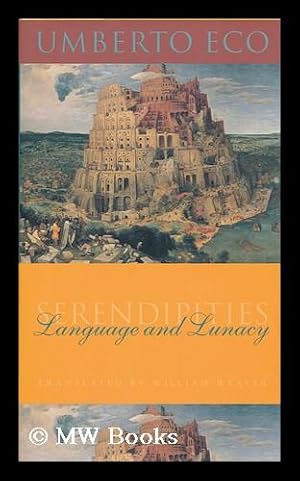 Bild des Verkufers fr Serendipities : Language & Lunacy / Umberto Eco ; Translated by William Weaver zum Verkauf von MW Books
