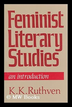 Imagen del vendedor de Feminist Literary Studies : an Introduction / K. K. Ruthven a la venta por MW Books