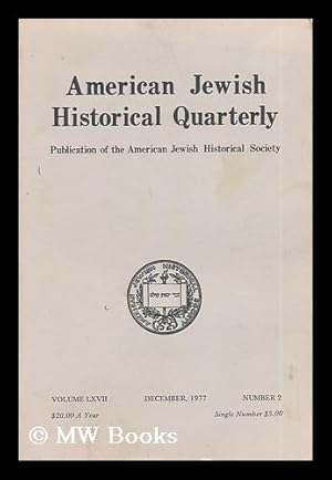 Imagen del vendedor de American Jewish Historical Quarterly - Volume LXVII - December, 1977 - Number 2 a la venta por MW Books