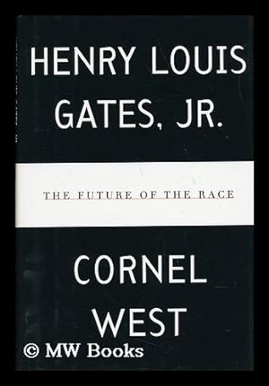Seller image for The Future of the Race / by Henry Louis Gates, Jr. and Cornel West for sale by MW Books