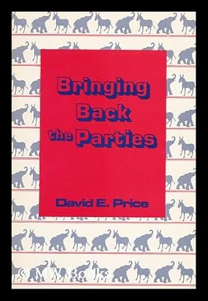Seller image for Bringing Back the Parties / David E. Price for sale by MW Books
