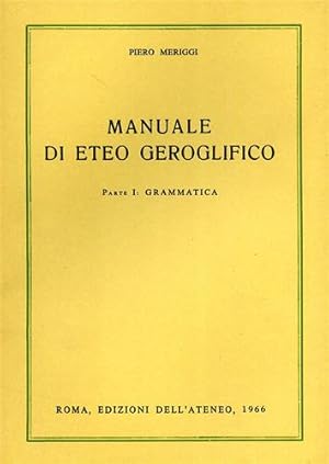 Imagen del vendedor de Manuale di Eteo Geroglifico. Parte I: Grammatica. a la venta por FIRENZELIBRI SRL